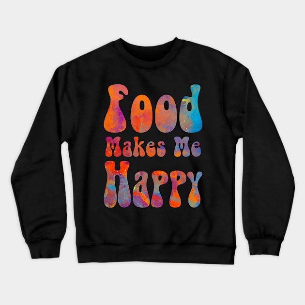 Food makes me happy Crewneck Sweatshirt by ZaikyArt